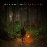 Flicker and Fade Start a Fire EP